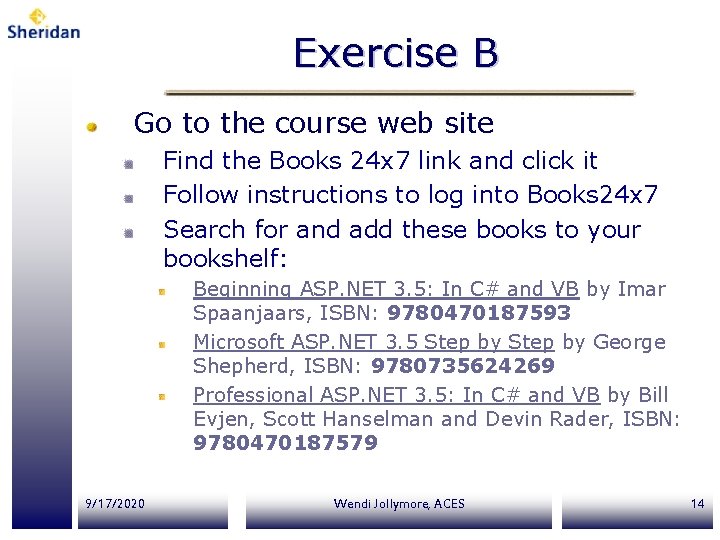 Exercise B Go to the course web site Find the Books 24 x 7