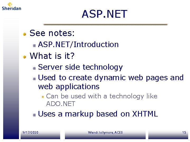 ASP. NET See notes: ASP. NET/Introduction What is it? Server side technology Used to
