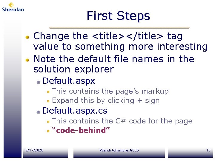 First Steps Change the <title></title> tag value to something more interesting Note the default