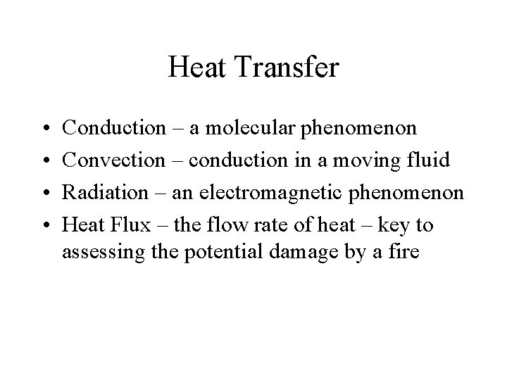 Heat Transfer • • Conduction – a molecular phenomenon Convection – conduction in a