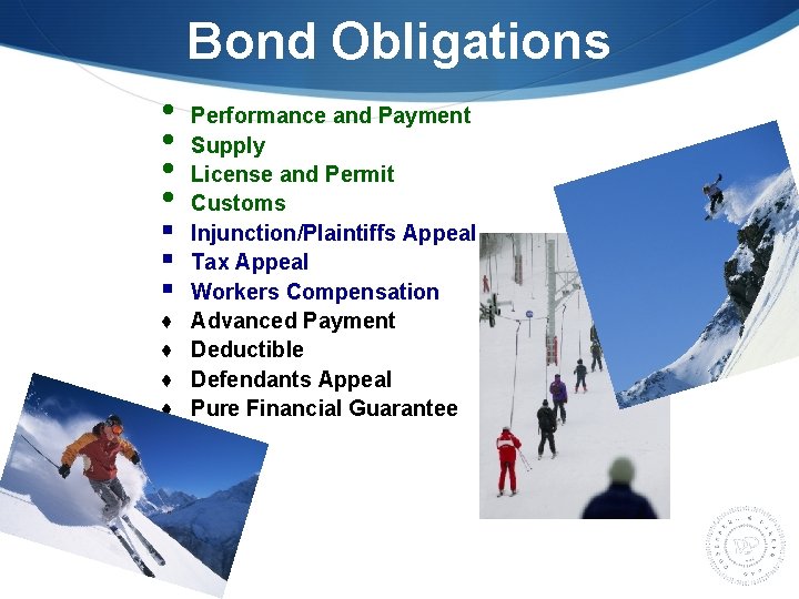 Bond Obligations • • § § § ♦ ♦ Performance and Payment Supply License