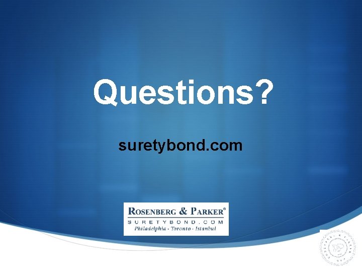 Questions? suretybond. com 