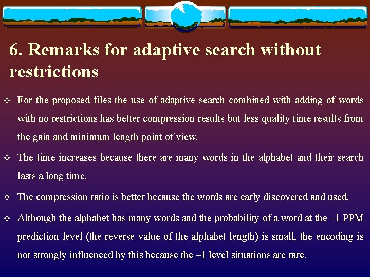 6. Remarks for adaptive search without restrictions v For the proposed files the use 6. Remarks for adaptive search without restrictions v For the proposed files the use