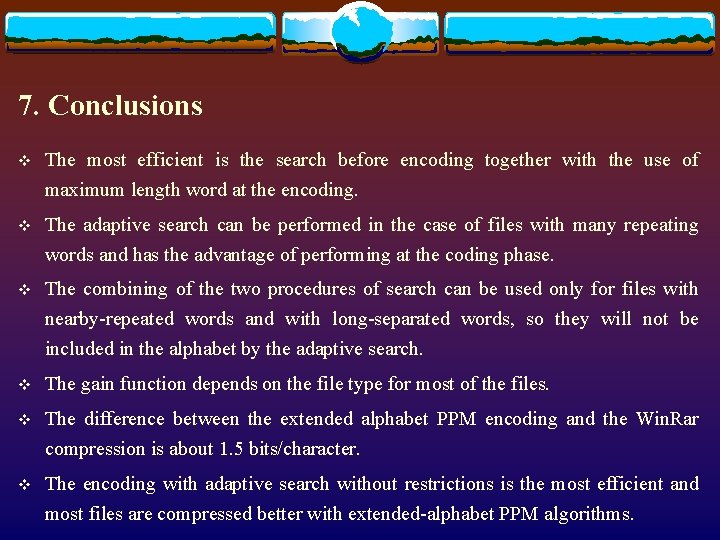 7. Conclusions v The most efficient is the search before encoding together with the 7. Conclusions v The most efficient is the search before encoding together with the