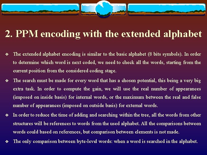2. PPM encoding with the extended alphabet v The extended alphabet encoding is similar 2. PPM encoding with the extended alphabet v The extended alphabet encoding is similar
