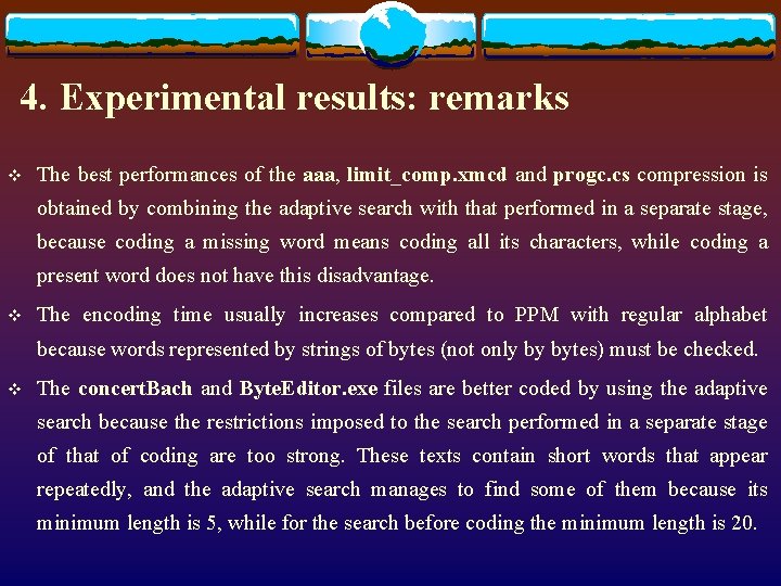 4. Experimental results: remarks v The best performances of the aaa, limit_comp. xmcd and 4. Experimental results: remarks v The best performances of the aaa, limit_comp. xmcd and