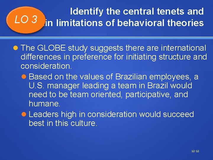 Identify the central tenets and LO main 3 limitations of behavioral theories The GLOBE