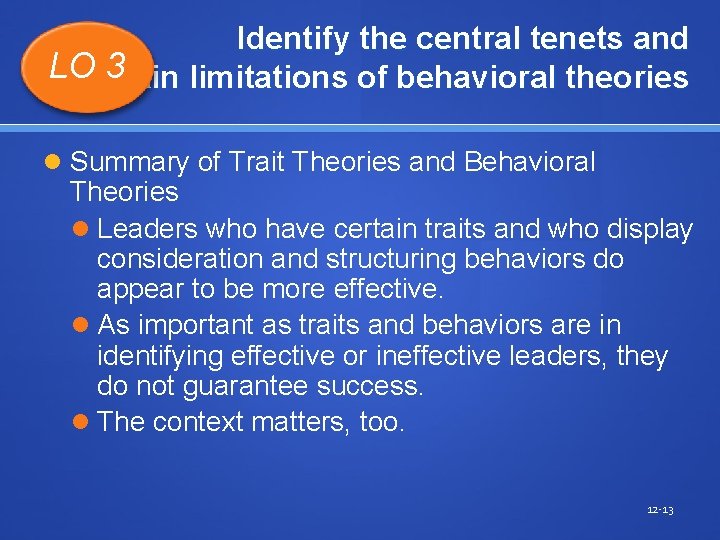 Identify the central tenets and LO main 3 limitations of behavioral theories Summary of