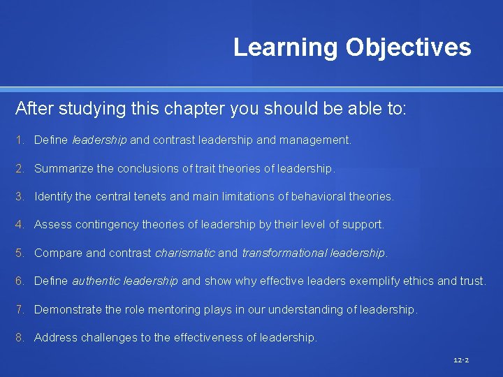 Learning Objectives After studying this chapter you should be able to: 1. Define leadership