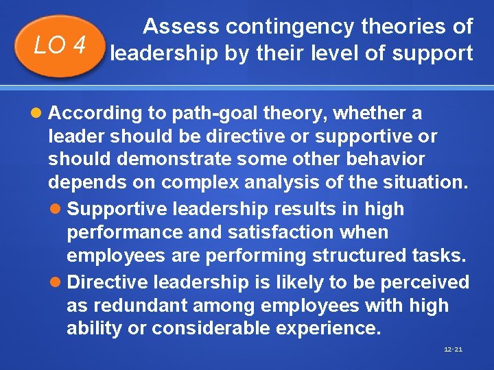 LO 4 Assess contingency theories of leadership by their level of support According to