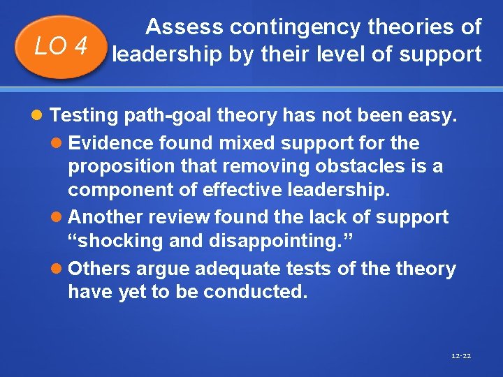 LO 4 Assess contingency theories of leadership by their level of support Testing path-goal