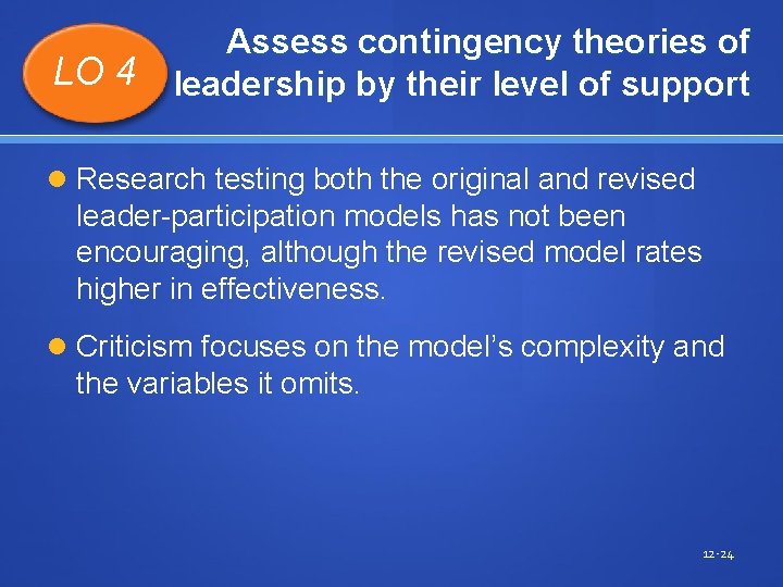 LO 4 Assess contingency theories of leadership by their level of support Research testing