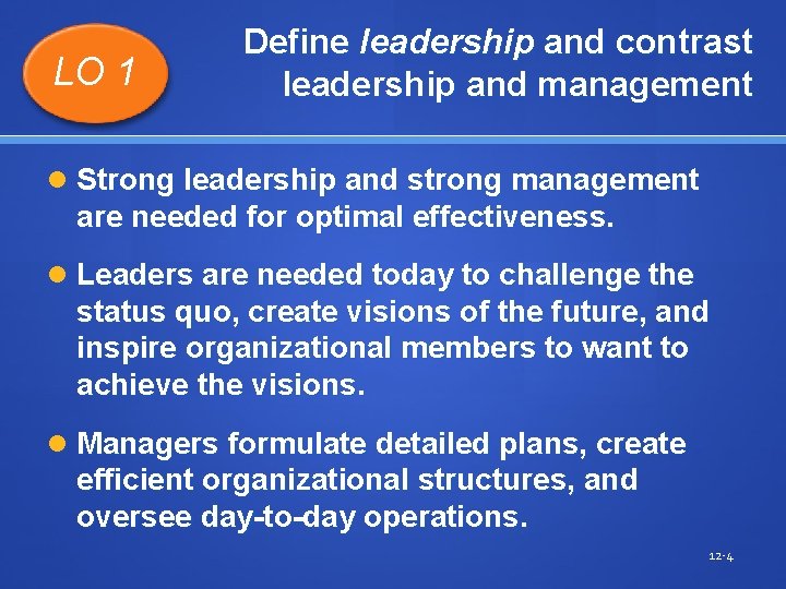 LO 1 Define leadership and contrast leadership and management Strong leadership and strong management