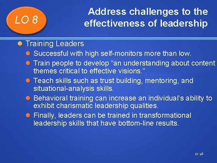 LO 8 Address challenges to the effectiveness of leadership Training Leaders Successful with high
