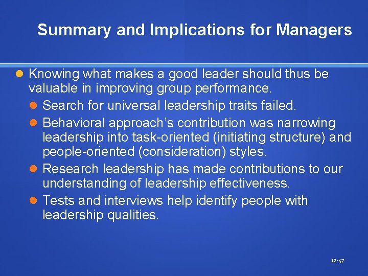 Summary and Implications for Managers Knowing what makes a good leader should thus be