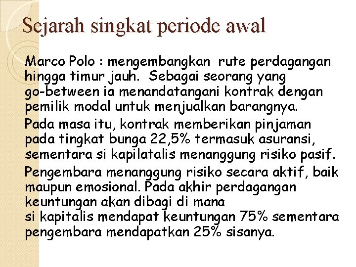 Sejarah singkat periode awal Marco Polo : mengembangkan rute perdagangan hingga timur jauh. Sebagai