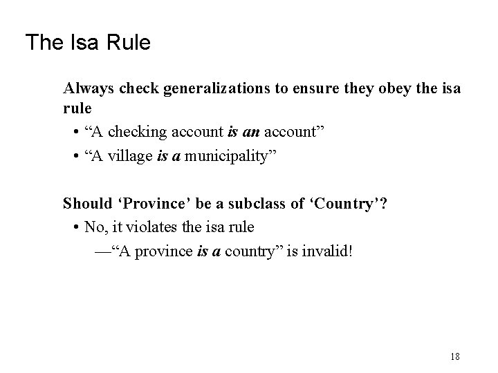 The Isa Rule Always check generalizations to ensure they obey the isa rule •