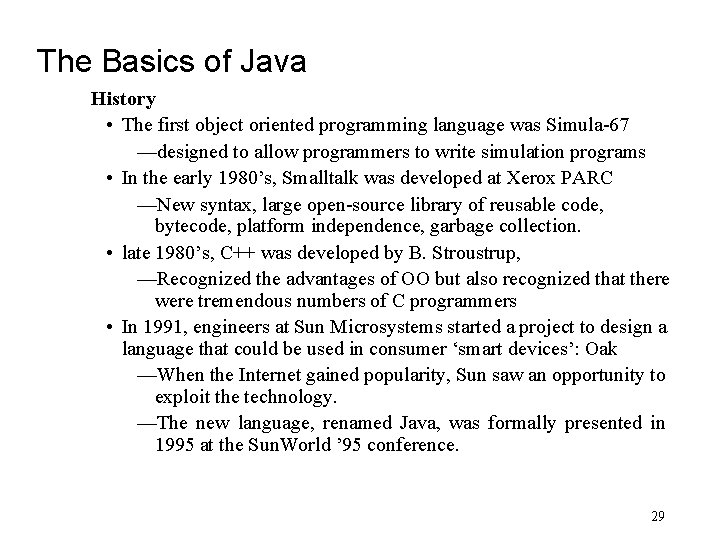 The Basics of Java History • The first object oriented programming language was Simula-67