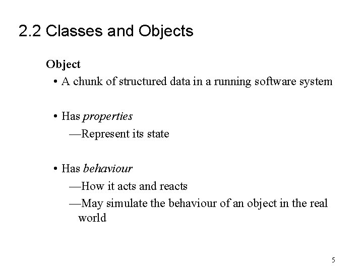 2. 2 Classes and Objects Object • A chunk of structured data in a