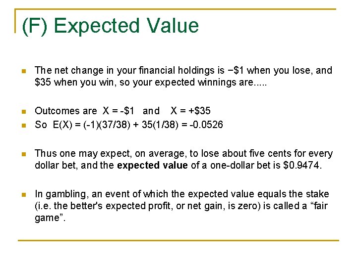 (F) Expected Value n The net change in your financial holdings is −$1 when