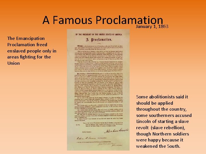 A Famous Proclamation January 1, 1863 The Emancipation Proclamation freed enslaved people only in