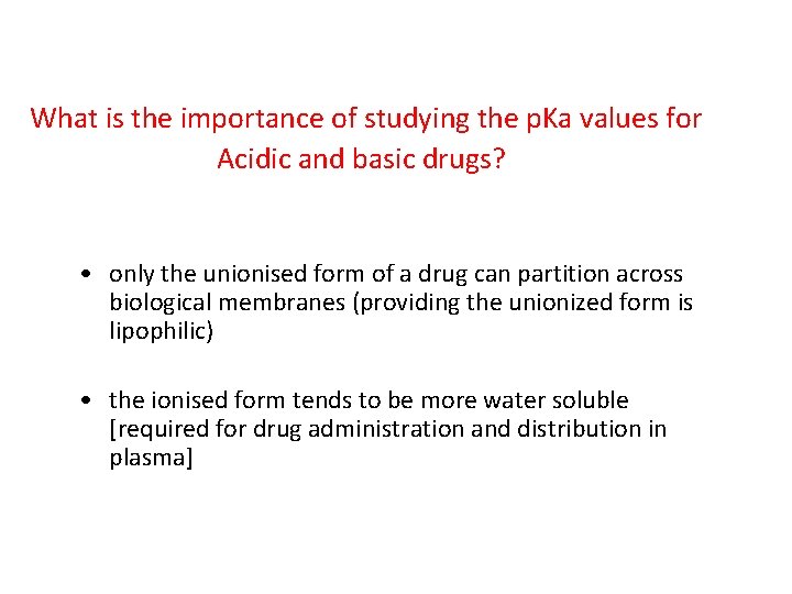 What is the importance of studying the p. Ka values for Acidic and basic What is the importance of studying the p. Ka values for Acidic and basic