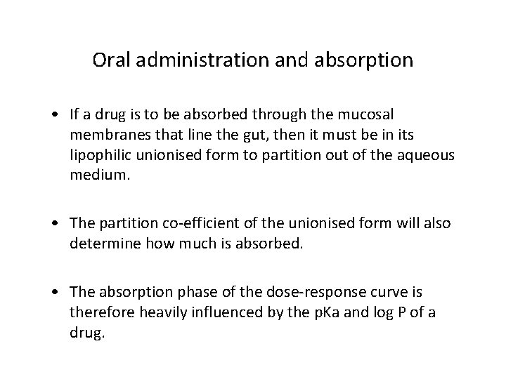 Oral administration and absorption • If a drug is to be absorbed through the Oral administration and absorption • If a drug is to be absorbed through the