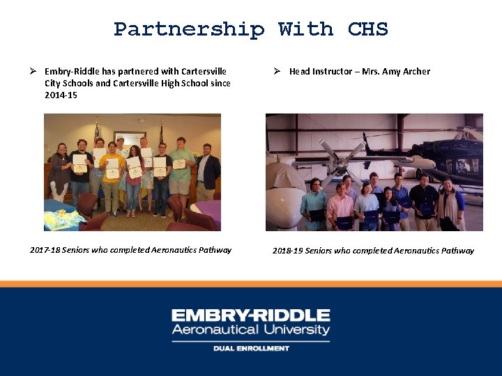 Partnership With CHS Ø Embry-Riddle has partnered with Cartersville City Schools and Cartersville High