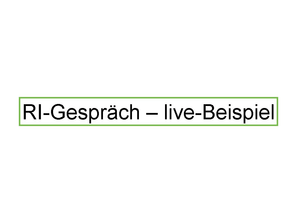 RI-Gespräch – live-Beispiel 