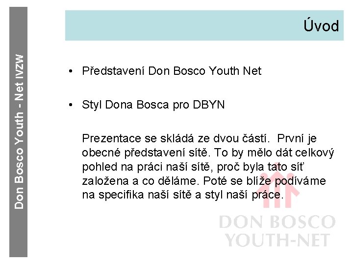 Don Bosco Youth - Net IVZW Úvod • Představení Don Bosco Youth Net •