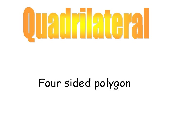 Four sided polygon 