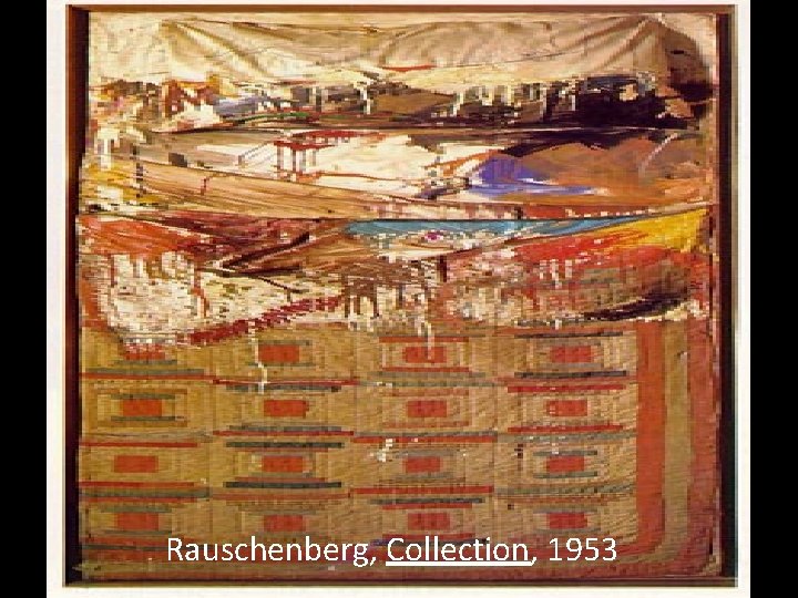 Rauschenberg, Collection, 1953 