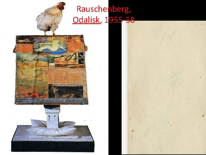 Rauschenberg, Odalisk, 1955 -58 