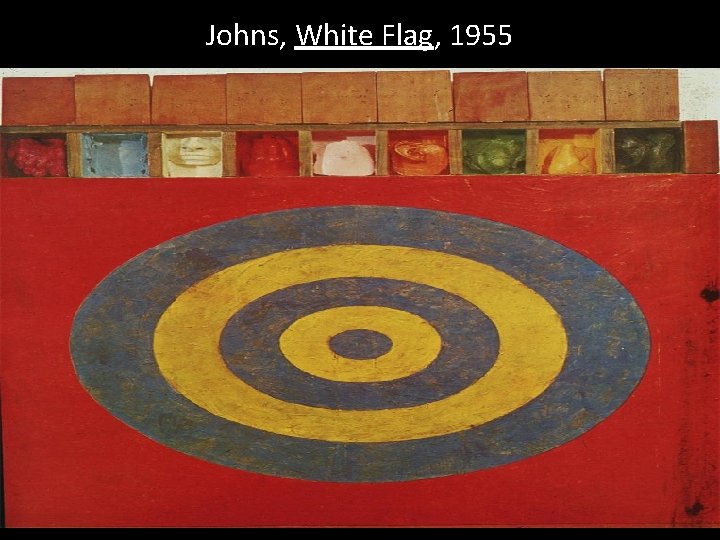 Johns, White Flag, 1955 