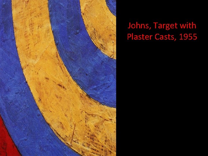 Johns, Target with Plaster Casts, 1955 