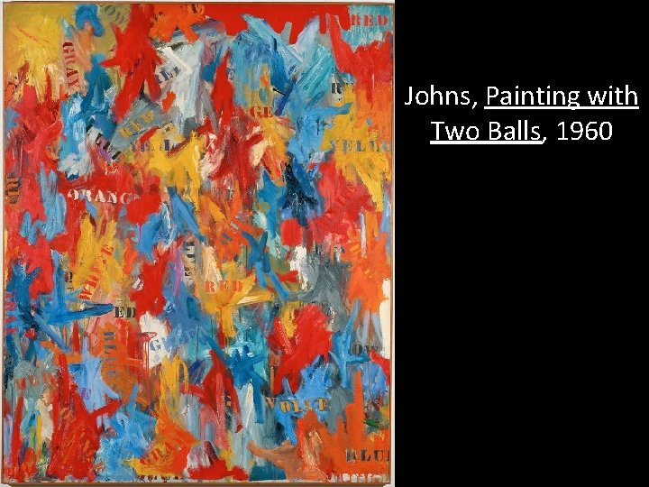 Johns, Painting with Two Balls, 1960 