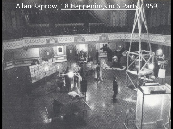 Allan Kaprow, 18 Happenings in 6 Parts, 1959 