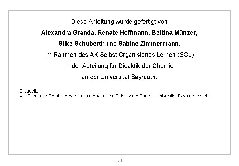 Diese Anleitung wurde gefertigt von Alexandra Granda, Renate Hoffmann, Bettina Münzer, Silke Schuberth und