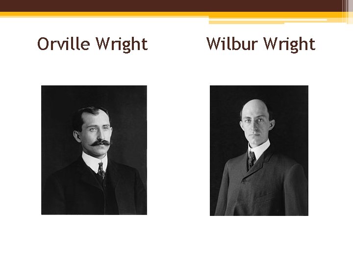 Orville Wright Wilbur Wright 