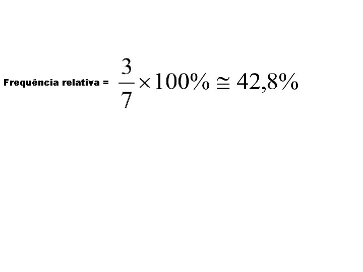 Frequência relativa = 