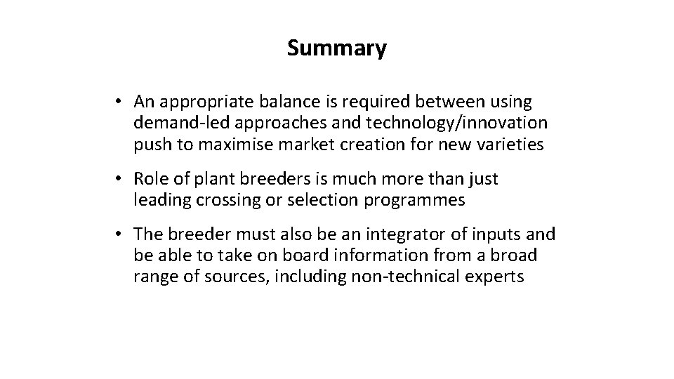 Summary • An appropriate balance is required between using demand-led approaches and technology/innovation push