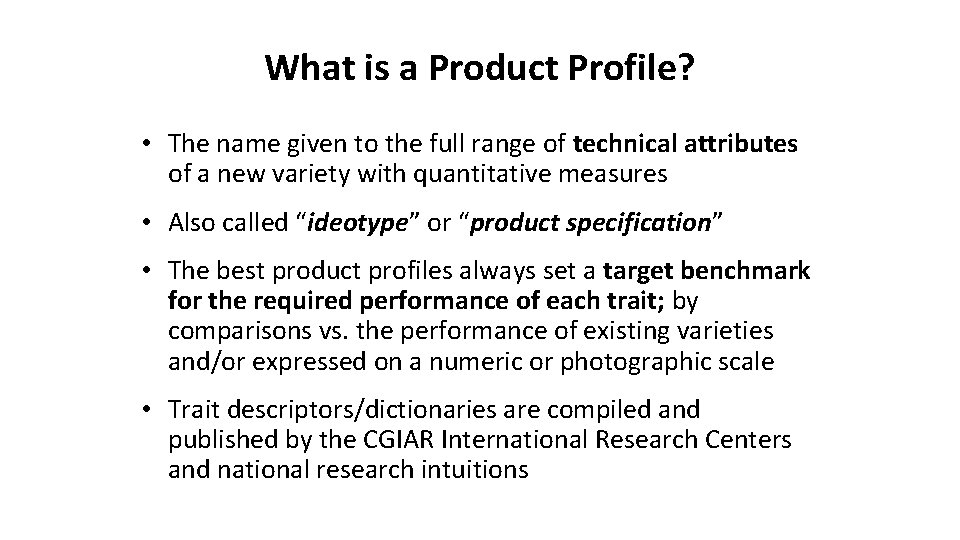 What is a Product Profile? • The name given to the full range of