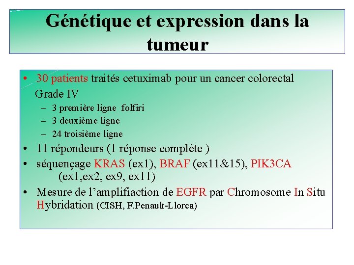 Génétique et expression dans la tumeur • 30 patients traités cetuximab pour un cancer