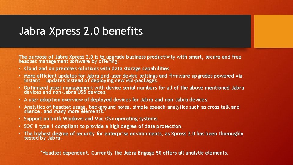 Jabra Xpress 2. 0 benefits The purpose of Jabra Xpress 2. 0 is to