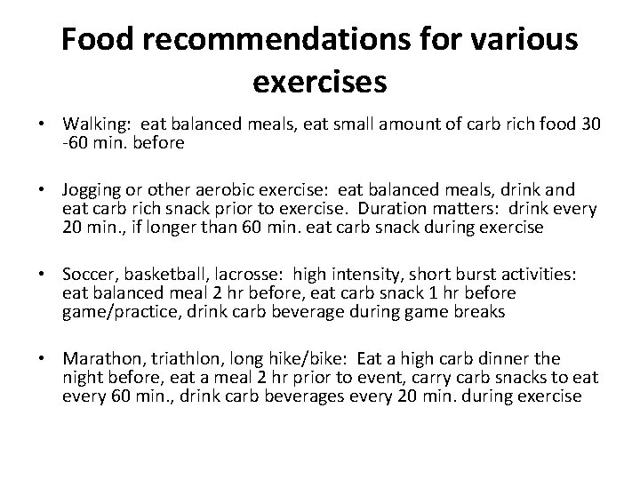 Food recommendations for various exercises • Walking: eat balanced meals, eat small amount of