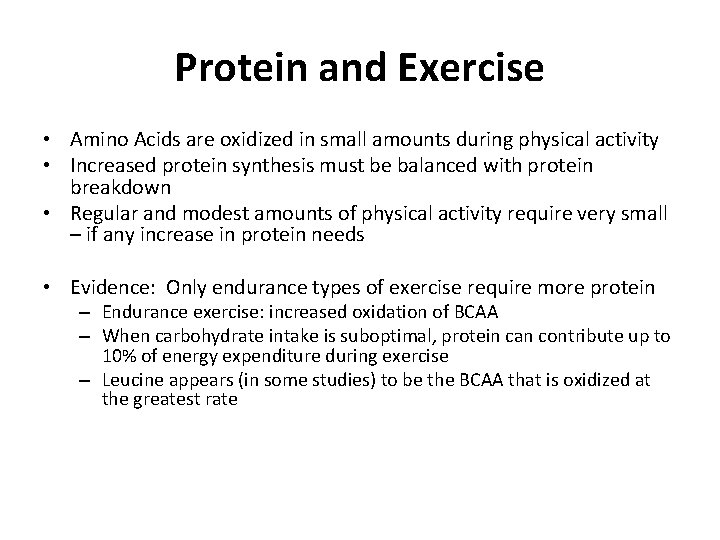 Protein and Exercise • Amino Acids are oxidized in small amounts during physical activity