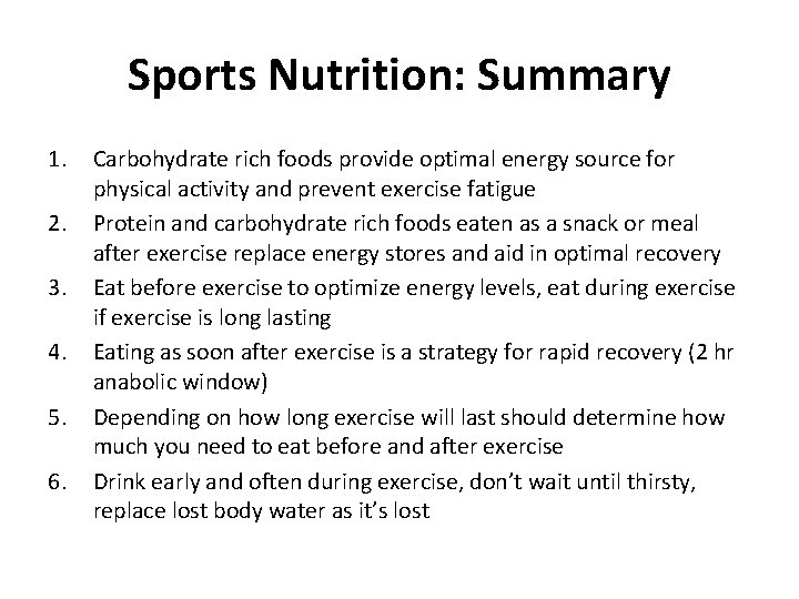 Sports Nutrition: Summary 1. 2. 3. 4. 5. 6. Carbohydrate rich foods provide optimal