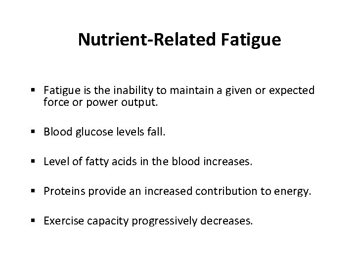 Nutrient-Related Fatigue § Fatigue is the inability to maintain a given or expected force