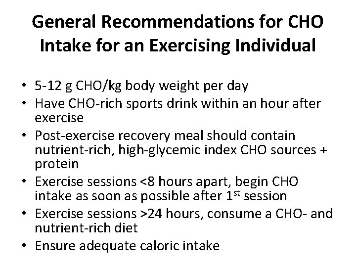 General Recommendations for CHO Intake for an Exercising Individual • 5 -12 g CHO/kg