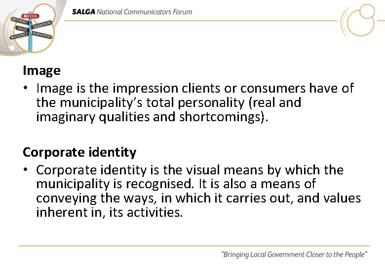 Image • Image is the impression clients or consumers have of the municipality’s total